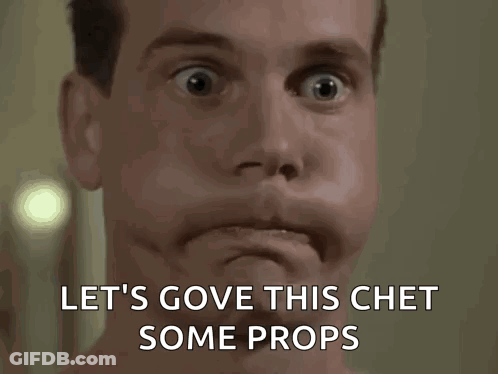 Person Saying Let's Give This Chat Some Props GIF