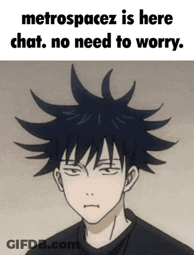 Person Saying Metrospacez Is Here Chat No Need To Worry GIF