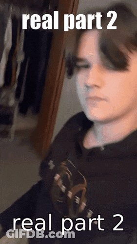 Person Saying Real Part 2 Real Part 2 GIF