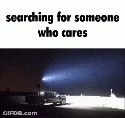 Person Searching For Someone Who Cares With Truck GIF