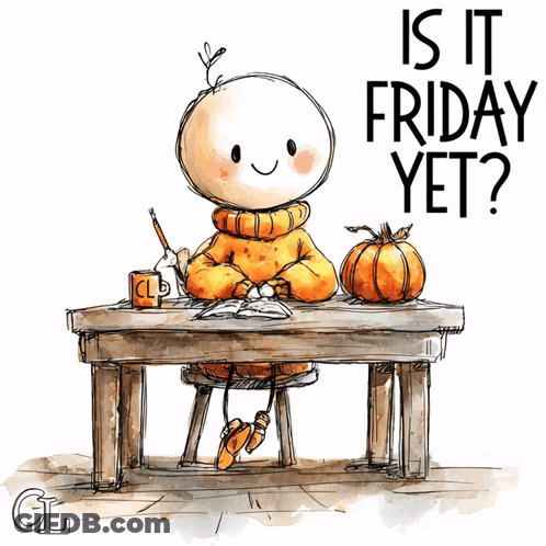 Person Sitting At Table With Pumpkin Saying Is It Friday Yet GIF