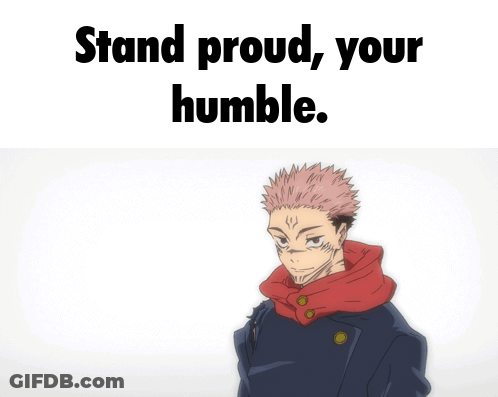 Person Stand Proud Your Humble GIF