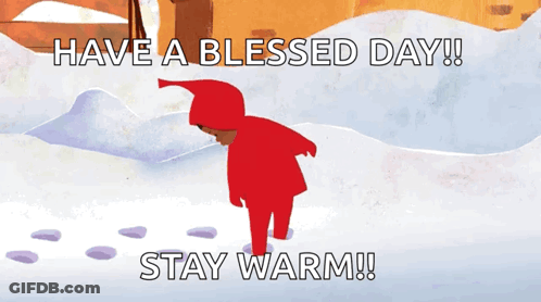 Person Walking In Snow With Have A Blessed Day Stay Warm GIF