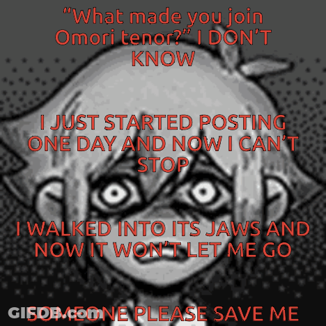 Person What Made You Join Omori Tenor GIF