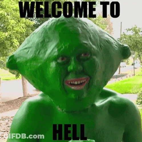 Person With Green Face Saying Welcome To Hell GIF