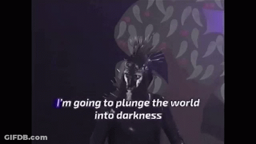 Person With Mask Singing I'm Going To Plunge The World Into Darkness GIF