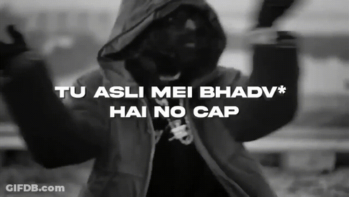 Person With Tu Asli Mei Bhadv Hai No Cap GIF