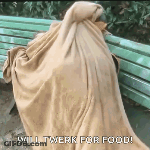 Person Wrapped In Blanket Sitting On Bench Will Twerk For Food GIF