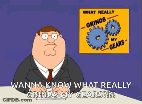 Peter Griffin From Family Guy Is Sitting At A Desk In Front Of A Sign That Says `` What Really Grinds My Gears '' GIF