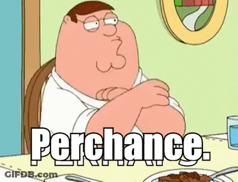 Peter Griffin From Family Guy Sits At A Table With His Arms Crossed And Says Perchance .. GIF