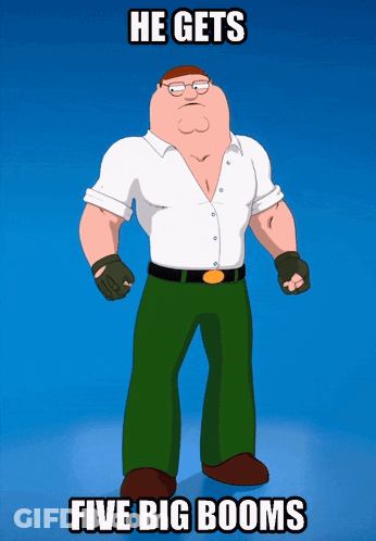 Peter Griffin From The Family Guy Is Standing In Front Of A Blue Background With The Caption He Gets Five Big Booms GIF