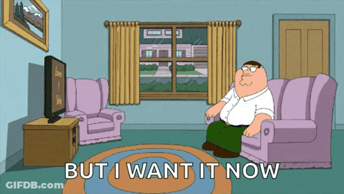 Peter Griffin Is Sitting On A Couch In A Living Room With The Words But I Want It Now Behind Him GIF