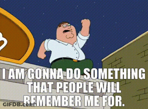 Peter Griffin Saying People Will Remember Him For GIF