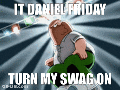 Peter Griffin Says It Daniel Friday Turn My Swag On GIF