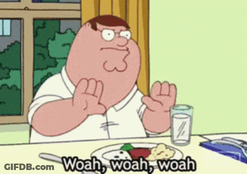 Peter Griffin Says Woah Woah Woah GIF