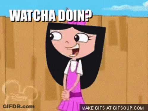 Phineas And Ferb Girl Smiling Watcha Doin GIF