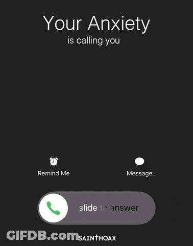 Phone Screen Saying Your Anxiety Is Calling You GIF