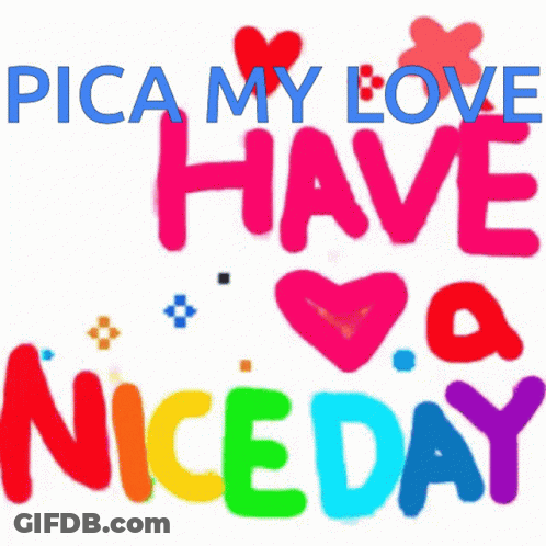 Pica My Love Have A Nice Day Sign GIF