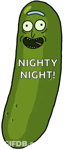 Pickle Rick From Rick And Morty Has The Words Nighty Night Written On It GIF