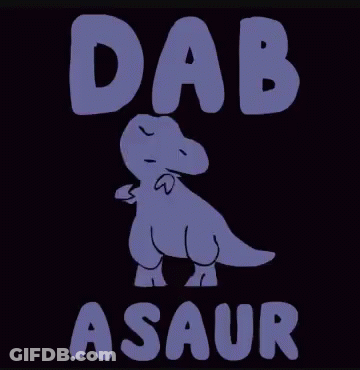 Picture Of Dinosaur With Words Dab Asaur GIF