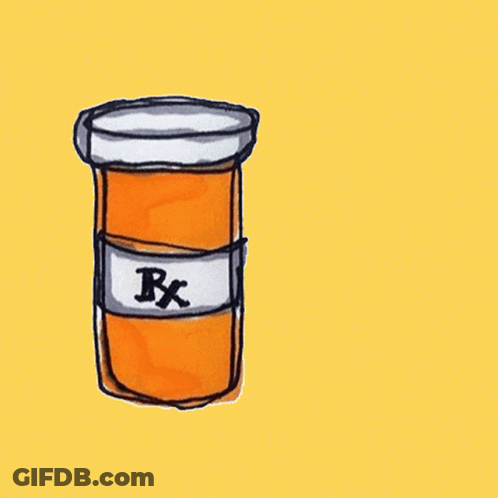 Pill Bottle Saying Take Your Meds GIF
