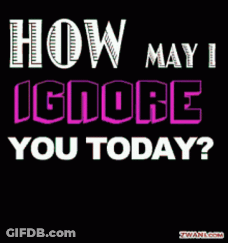 Pink And Black Sign How May I Ignore You Today GIF