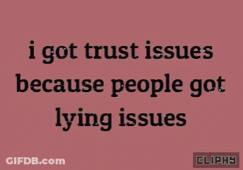 Pink Background Black Text I Got Trust Issues Because People Got Lying Issues GIF