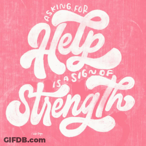Pink Background Help Is A Sign Of Strength GIF