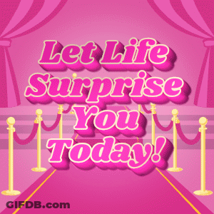 Pink Background Let Life Surprise You Today GIF