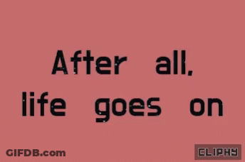 Pink Background Saying After All Life Goes On GIF