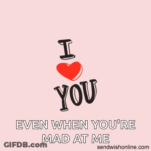 Pink Background With Heart Saying I Love You Even When You're Mad At Me GIF