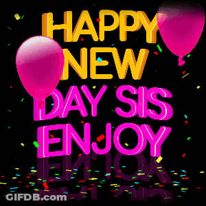 Pink Balloons And Confetti Happy New Day Sis GIF