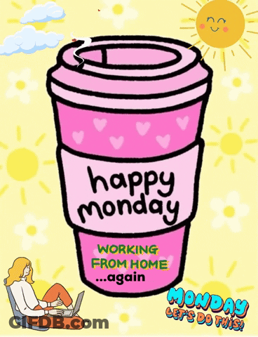 Pink Coffee Cup Saying Happy Monday Working From Home Again GIF