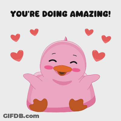 Pink Duck Surrounded Hearts Saying You're Doing Amazing GIF