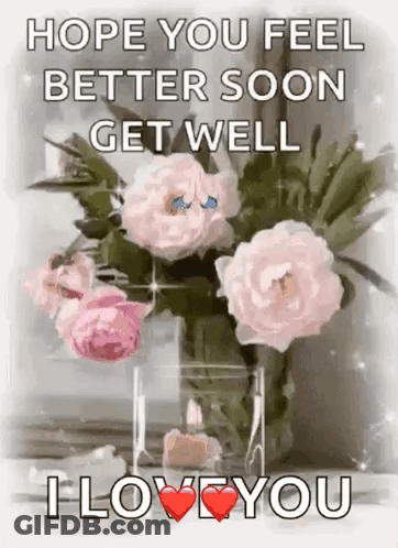 Pink Flowers In Vase Hope You Feel Better Soon Get Well I Love You GIF