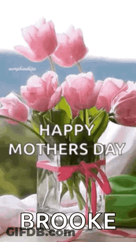 Pink Flowers Vase Happy Mothers Day Brooke GIF
