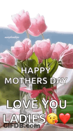 Pink Flowers Vase Happy Mothers Day Love Ladies GIF