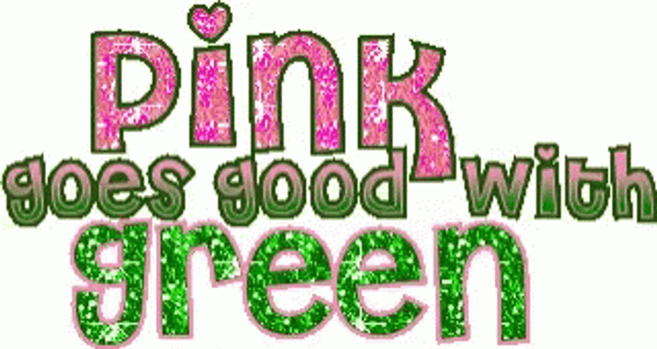 Pink Goes Good With Green Aka GIF