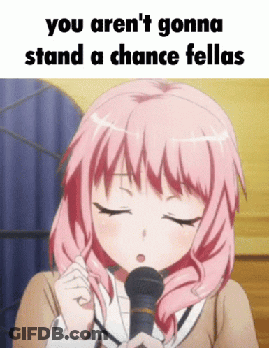 Pink-Haired Girl Singing You Aren't Gonna Stand A Chance Fellas GIF