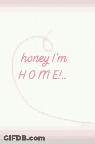 Pink Heart Saying Honey I'm Home GIF