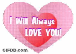Pink Heart Saying I Will Always Love You GIF