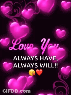 Pink Hearts Saying Love You Always Have Always Will GIF