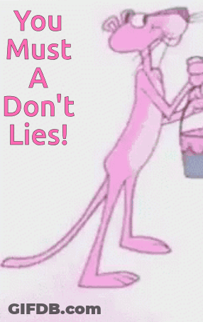 Pink Panther Holding Bucket With You Must Not Lie GIF