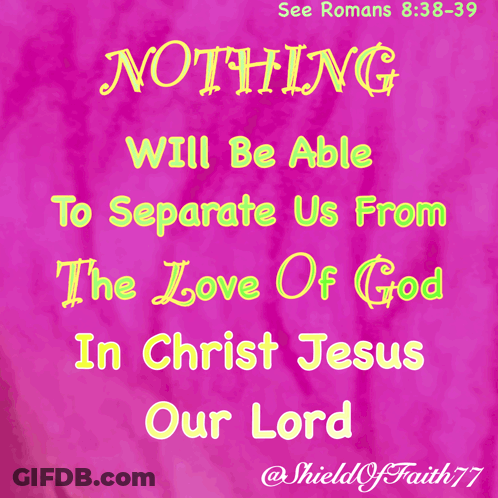 Pink Poster Nothing Will Be Able To Separate Us From The Love Of God In Christ Jesus GIF