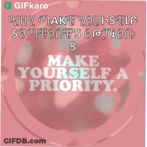 Pink Poster Saying Why Make Yourself Someone's Option Make Yourself A Priority GIF