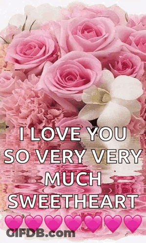 Pink Rose Bouquet Saying I Love You So Very Very Much Sweetheart GIF