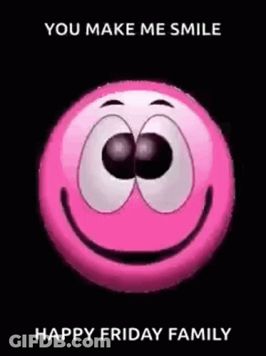 Pink Smiley Saying You Make Me Smile Happy Friday Family GIF
