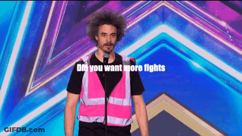 Pink Vest Man Asks Did You Want More Fights GIF