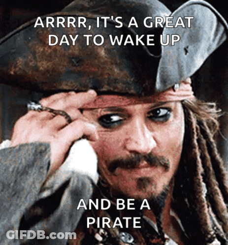 Pirate Saying Arrrr It's A Great Day To Wake Up GIF