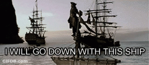 Pirate Ship Saying I Will Go Down With This Ship GIF